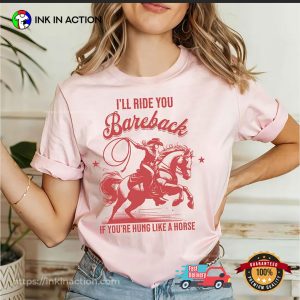 I’ll Ride You Bareback Funny Cowgirl Joke Shirt I’ll Ride You Bareback Funny Cowgirl Joke Shirt