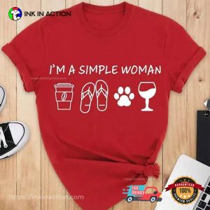 I’m A Simple Woman, Wine Woman Tee
