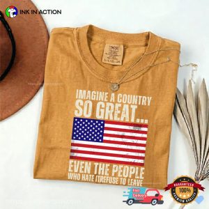 Imagine A Country So Great, Freedom Quote Comfort Colors Shirts With USA Flag