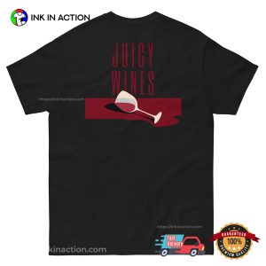 Juicy Wines, Wine Lover Gift 2 sided Shirt 2 InkInAction.com