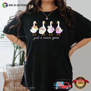 Just A Mama Goose, Mother’s Day Gift Comfort Colors Shirt