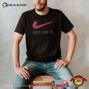 Just Lick It, Dirty Adult Joke Shirt