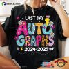 Last Day Autographs End Of School Shirt