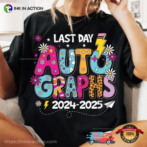 Last Day Autographs End Of School Shirt Last Day Autographs End Of School Shirt