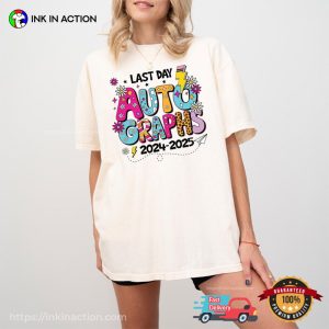 Last Day Autographs End Of School Shirt