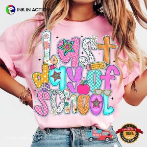 Last Day Of School Teacher School T shirt 3 InkInAction.com