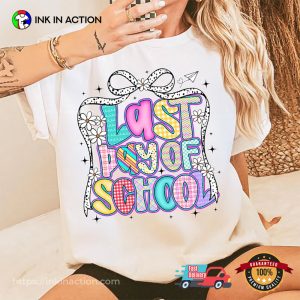Last Day Of School Teacher Appreciation T-shirt