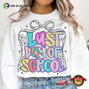 Last day of School Teacher Appreciation T shirt InkInAction.com