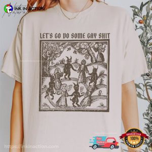 Let’s Go DO Some Gay Shit Funny Medieval Gay Meme Comfort Colors Shirt