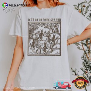 Let’s Go DO Some Gay Shit Funny Medieval Gay Meme Comfort Colors Shirt