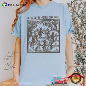 Let's Go DO Some Gay Shit Funny Medieval Gay Meme Comfort Colors Shirt 3 InkInAction.com