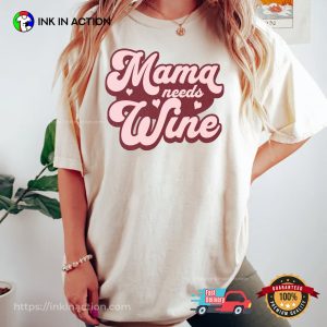 Mama Needs Wine Funny Mom Wine Gift Comfort Colors Shirt InkInAction.com