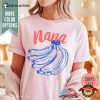 Nana Banana Funny Grandma Food Comfort Colors Shirt