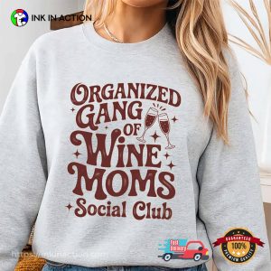 Organized Gang Of Wine Moms Social Club Tee