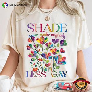 Shade Never Made Anybody Less Gay lgbtq rainbow colors T shirt 3 InkInAction.com