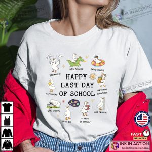 Silly Goose Happy Last Day Of School Meme​ Shirt