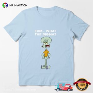 Squidward Erm What The Sigma Meme T shirt 2 InkInAction.com
