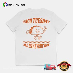 Tacos Tuesday All Day Every Day, cinco de mayo fiesta 2 sided Shirt 2 InkInAction.com
