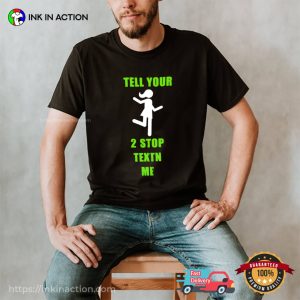 Tell Your GF 2 Stop Textn Me Funny Cheating Tee
