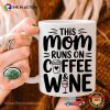 This Mom Runs On Coffee And Wine Mug