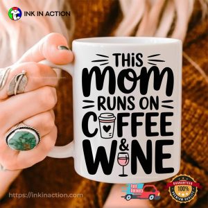 This Mom Runs On Coffee And Wine Mug This Mom Runs On Coffee And Wine Mug