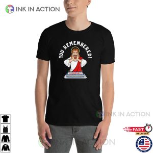 You Remembered Jesus Birthday Meme Shirt 3 InkInAction.com