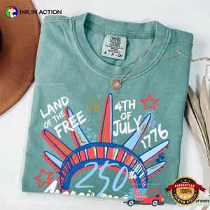 250th Anniversary Land Of Free, 4th of July Comfort Colors Shirt 2 InkInAction.com