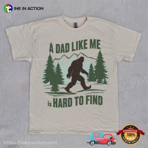 A Dad Like Me Is Hard To Find Retro Bigfoot Dad Comfort Colors Shirt