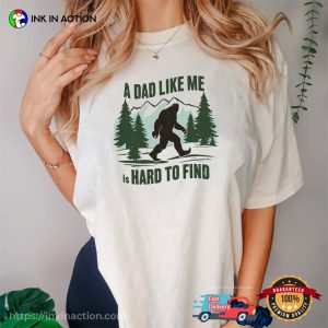 A Dad Like Me Is Hard To Find Retro Bigfoot Dad Comfort Colors Shirt