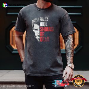 Billy Idol Should Be Dead The Story Comfort Colors Shirt