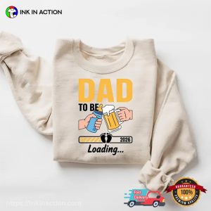 Dad To Be 2026 Funny First Time Dad Shirt