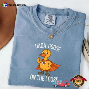 Dada Goose On The Loose Cute Super Hero Dad Goose Comfort Colors Shirt