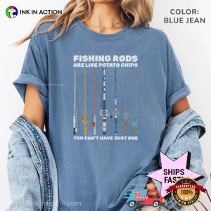 Fishing Rods Are Like Potato Chips Funny Fisherman Gift Comfort Colors Shirt 2 InkInAction.com