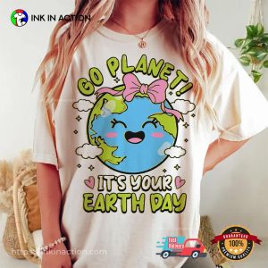 Go Planet Its your Earth Day T shirt 4 InkInAction.com