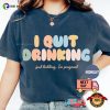 I Quit Drinking Funny Pregnancy Announcement Comfort Colors Shirt