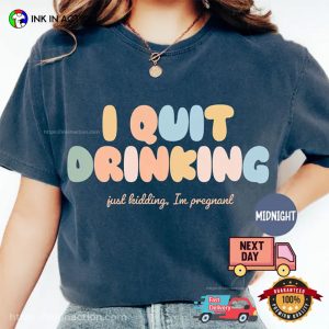 I Quit Drinking Funny Pregnancy Announcement Comfort Colors Shirt