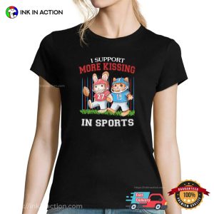 I Support More Kissing In Sports Cute Kissing Day Gift Shirt I Support More Kissing In Sports Cute Kissing Day Gift Shirt