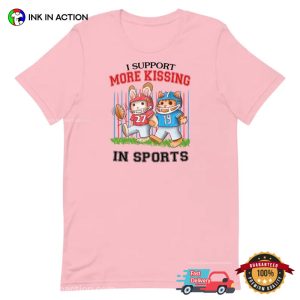 I Support More Kissing In Sports Cute Kissing Day Gift Shirt 3 InkInAction.com