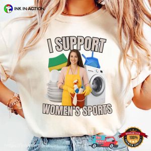 I Support Women's Sports Funny Offensive Shirt 2 InkInAction.com