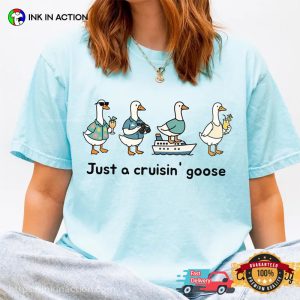 Just A Cruisin’ Goose Cute Cruise Squad Goose Comfort Colors Shirt