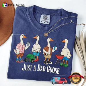 Just A Dad Goose Funny Gift For Dad Comfort Colors Tee 2 InkInAction.com