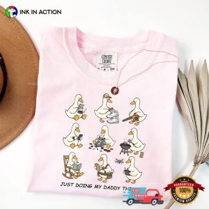 Just Doing My Daddy Things Funny Daddy Goose Comfort Colors Shirt 2 InkInAction.com