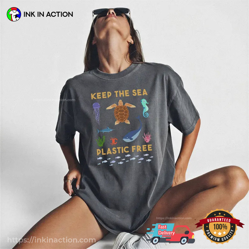 Keep The Sea Plastic Free, Ocean Environmental Awareness Comfort Colors Shirt Keep The Sea Plastic Free, Ocean Environmental Awareness Comfort Colors Shirt