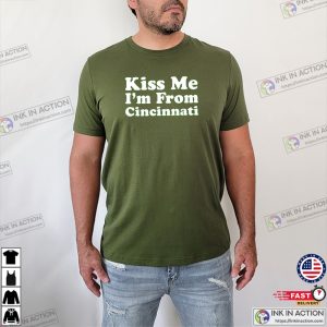 Kiss Me I’m From Cincinnati Funny Kissing Gift Tee