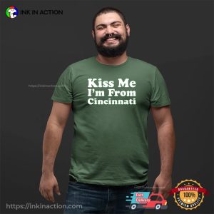 Kiss Me I'm From Cincinnati Funny Kissing Gift Tee InkInAction.com