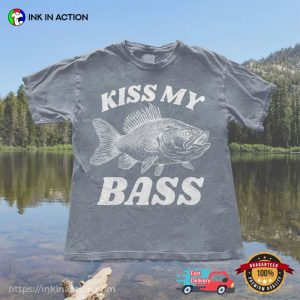 Kiss My Bass Funny Fisherman Gifts Comfort Colors Shirt