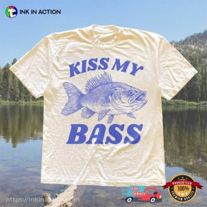 Kiss My Bass Funny Fisherman Gifts Comfort Colors Shirt 2 InkInAction.com