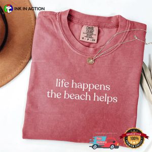 Life Happens The Beach Helps, Hello Summer Comfort Colors Shirt