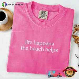 Life Happens The Beach Helps, Hello Summer Comfort Colors Shirt 2 InkInAction.com