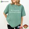 Life Happens The Beach Helps, Hello Summer Comfort Colors Shirt